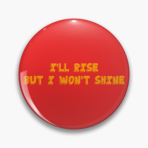 Item preview, Rise Not Shine designed and sold by Healio2.