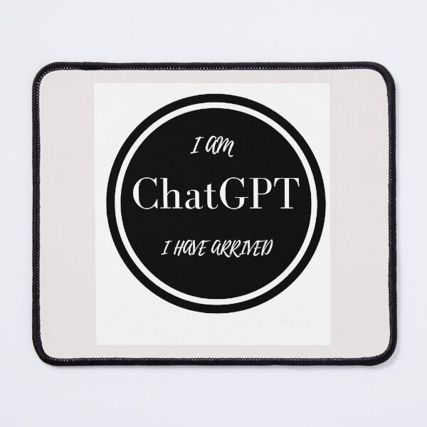 Item preview, I AM ChatGPT I HAVE ARRIVED designed and sold by Finds.
