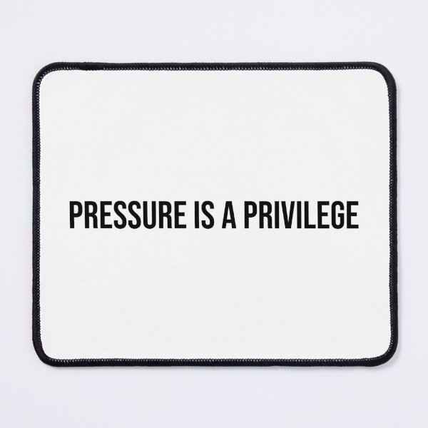 Item preview, Pressure Is A Privilege - Motivational Quote designed and sold by OUSSART ⭐⭐⭐⭐⭐.