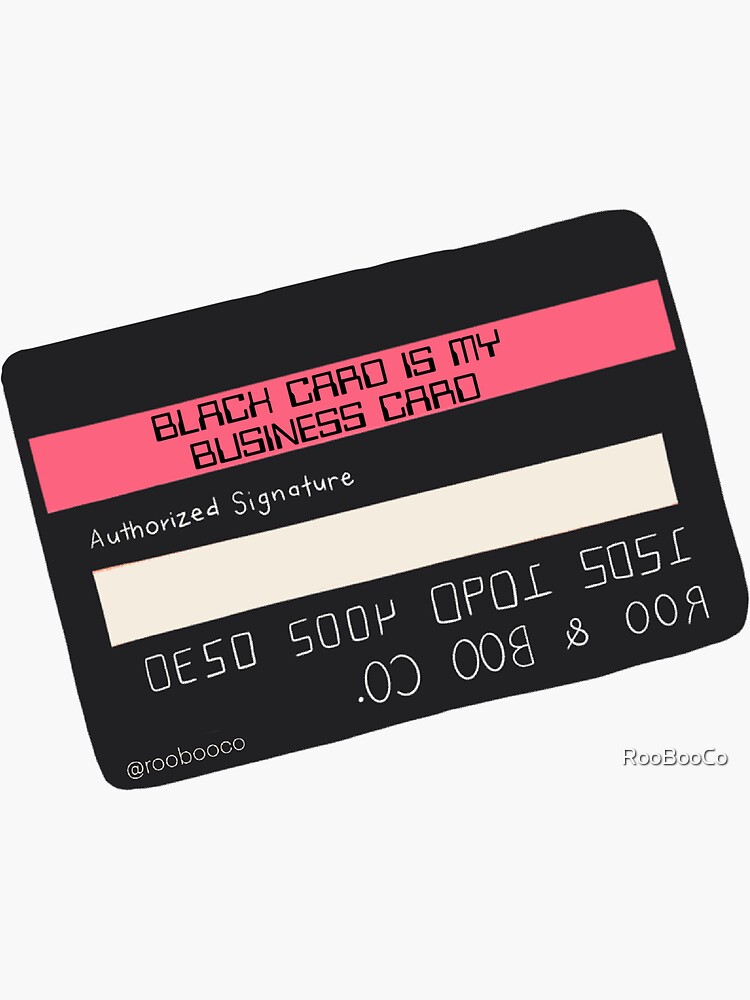 "Black Card is My Business Card" Sticker for Sale by RooBooCo Redbubble