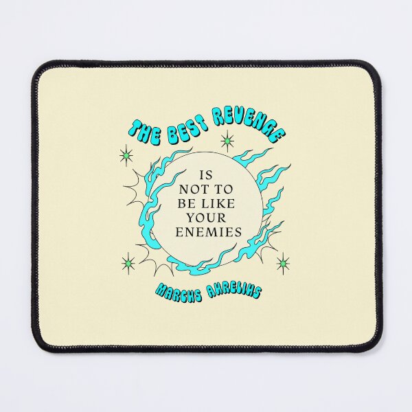 Item preview, The Best Revenge Is Not To Be Like Your Enemies | Cyan designed and sold by stoicjimny.
