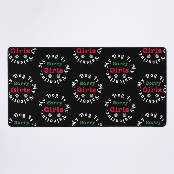 Item preview, Sorry Girls My Dog is My Valentines. - Funny and Cute quotes designed and sold by Designspot2020.