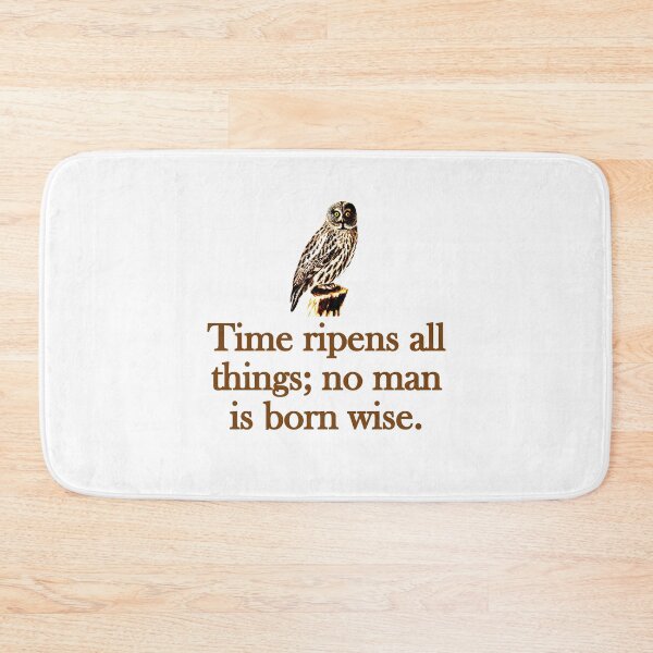 Item preview, Time Ripens All Things designed and sold by CrankyOldDude.