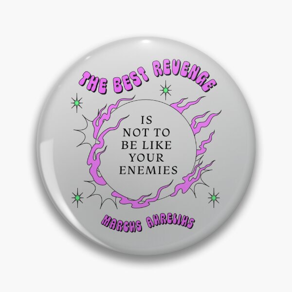 Item preview, The Best Revenge Is Not To Be Like Your Enemies | Magenta designed and sold by stoicjimny.