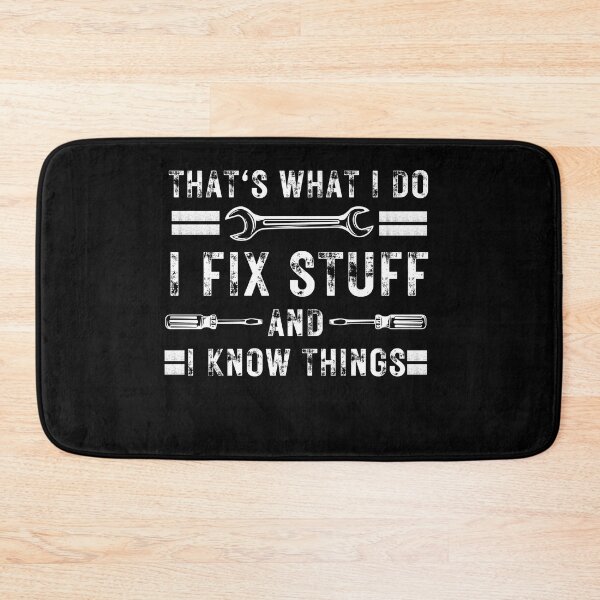 Item preview, That's What I Do I Fix Stuff And I Know Things Funny Saying designed and sold by kALENZI.