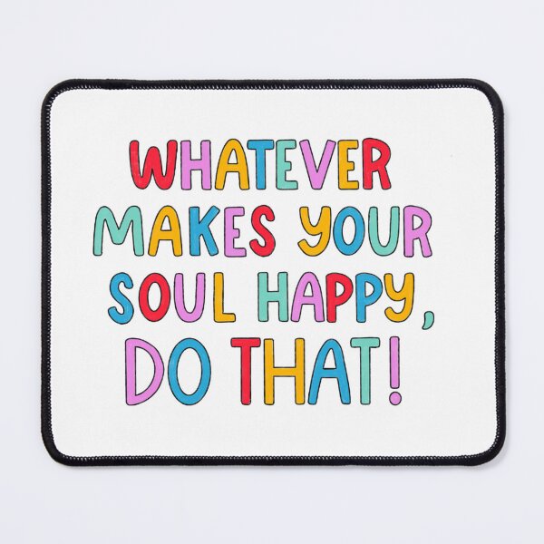 Item preview, Whatever makes your soul happy quote design designed and sold by happyzo.