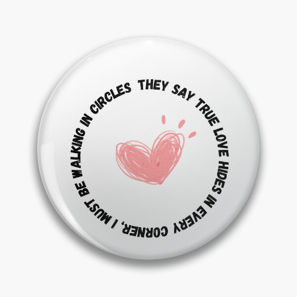 Item preview, They say true love hides in every corner, I must be walking in circles! designed and sold by JakNJill.