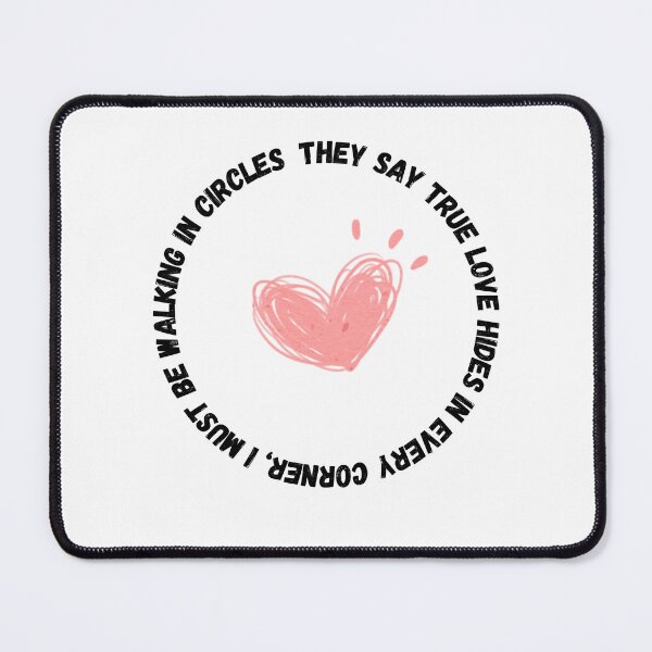 Item preview, They say true love hides in every corner, I must be walking in circles! designed and sold by JakNJill.