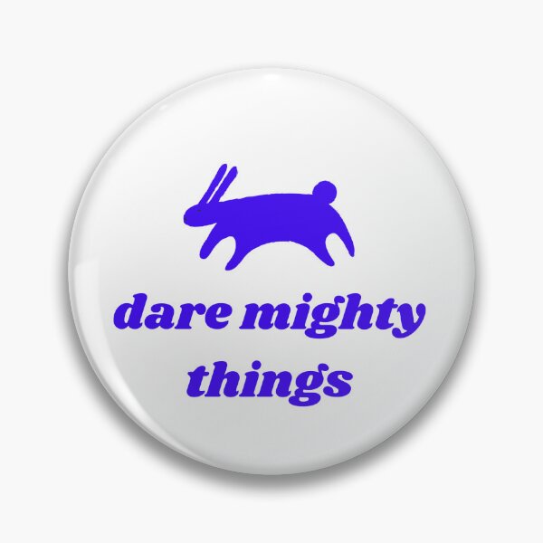 Item preview, dare mighty things designed and sold by chak87.