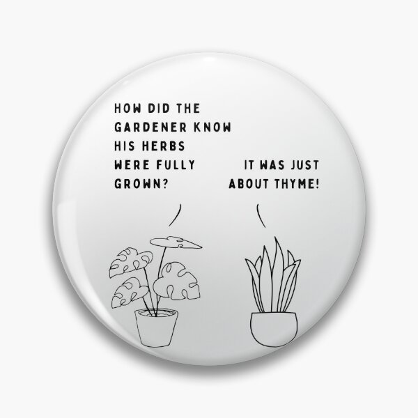 Item preview, Plant joke - How did the gardener know his herbs were fully grown? designed and sold by ani-eni.