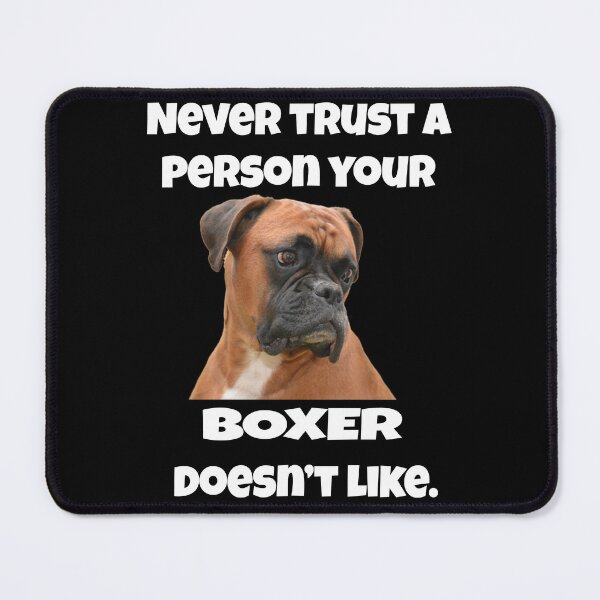 Item preview, Boxer Dog With Saying Never Trust A Person Your Boxer Doesn't Like designed and sold by fantasticdesign.
