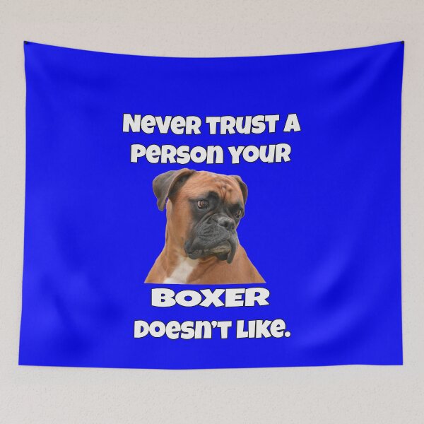 Item preview, Boxer Dog With Saying Never Trust A Person Your Boxer Doesn't Like designed and sold by fantasticdesign.