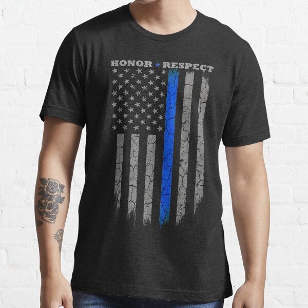 Honor Respect Thin Blue Line Flag T Shirt For Sale By Bluelinegear