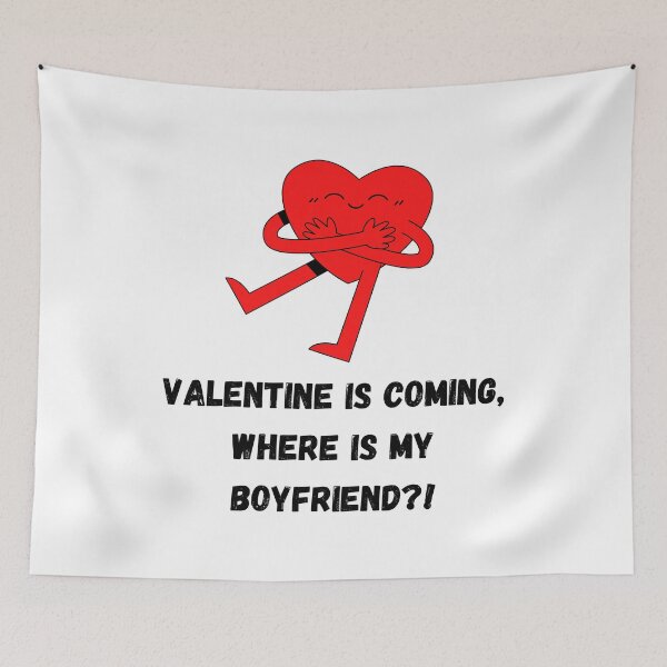 Item preview, VALENTINE'S IS COMING, WHERE IS MY BOYFRIEND?! designed and sold by JakNJill.
