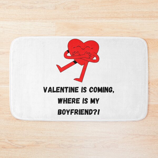 Item preview, VALENTINE'S IS COMING, WHERE IS MY BOYFRIEND?! designed and sold by JakNJill.