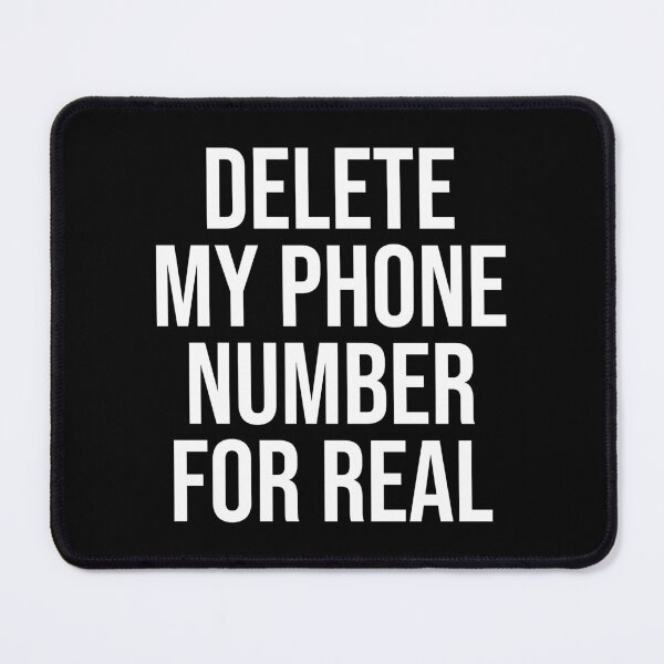 Item preview, Delete My Phone Number For Real  designed and sold by OUSSART ⭐⭐⭐⭐⭐.