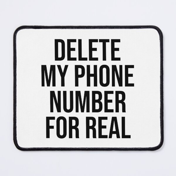 Item preview, Delete My Phone Number For Real  designed and sold by OUSSART ⭐⭐⭐⭐⭐.