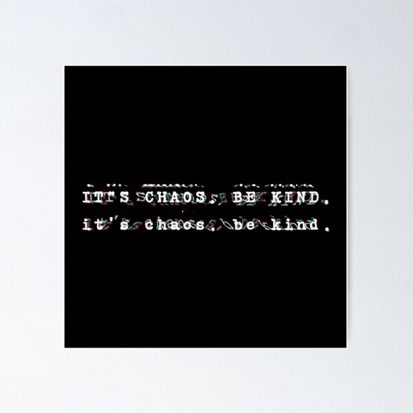 Item preview, It's Chaos; Be Kind II designed and sold by flightedbird.