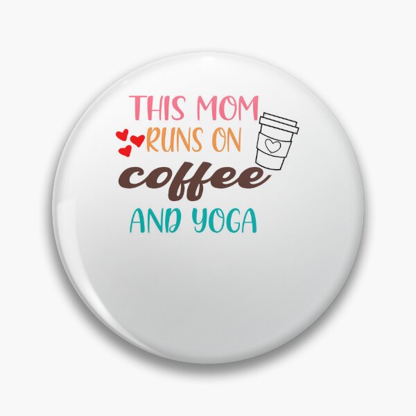 Item preview, this mom runs on coffee and yoga designed and sold by Cupsofdreams.