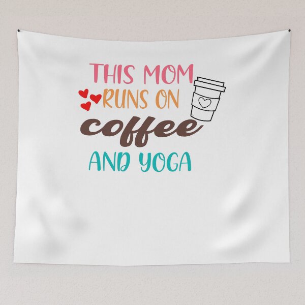 Item preview, this mom runs on coffee and yoga designed and sold by Cupsofdreams.