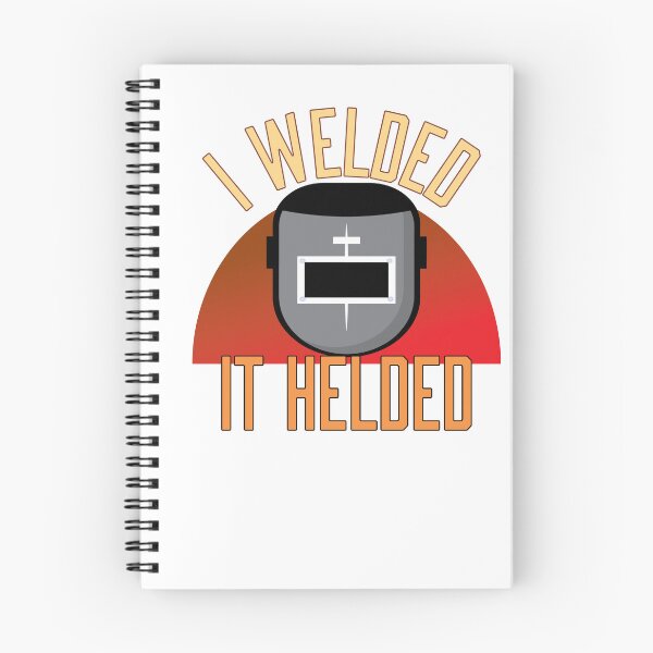 Item preview, i welded it helded funny metal worker welding joke  designed and sold by jamwind.