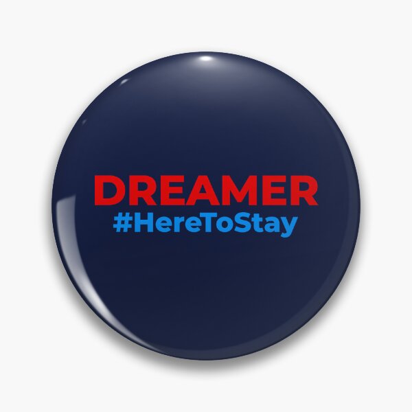 Item preview, Dreamer DACA Here To Stay designed and sold by StudioSirenita.