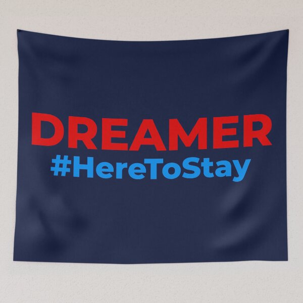 Item preview, Dreamer DACA Here To Stay designed and sold by StudioSirenita.