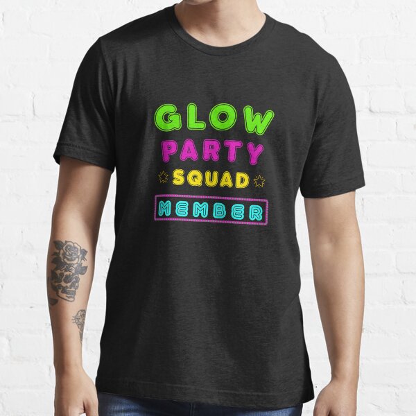 Glow Party Squad Member - Group Rave Party Outfit Essential T-Shirt