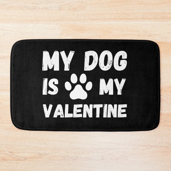 Item preview, My Dog Is My Valentine designed and sold by PWD-Design.