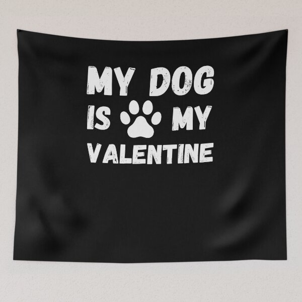 Item preview, My Dog Is My Valentine designed and sold by PWD-Design.