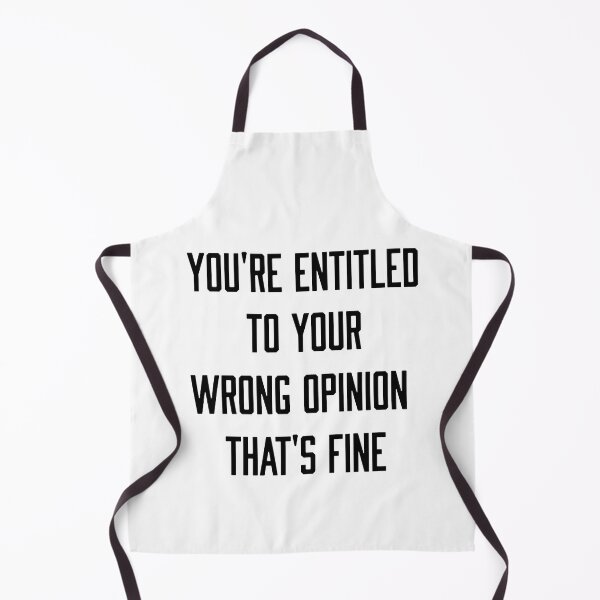 Item preview, You're Entitled To Your Wrong Opinion, That's Fine designed and sold by jamwind.