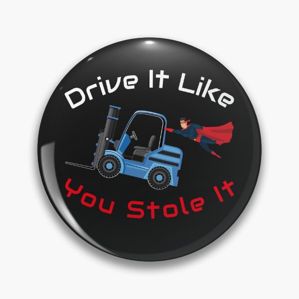 Item preview, Forklift Super, Drive it like You Stole it NFWBR designed and sold by TeamsterLife.