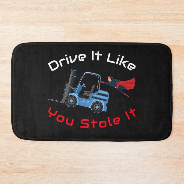 Item preview, Forklift Super, Drive it like You Stole it NFWBR designed and sold by TeamsterLife.