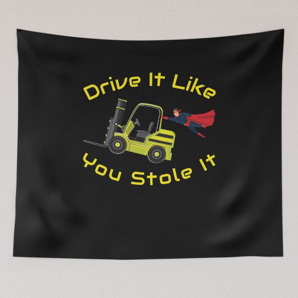 Item preview, Forklift Super, Drive it like You Stole it NFYY designed and sold by TeamsterLife.