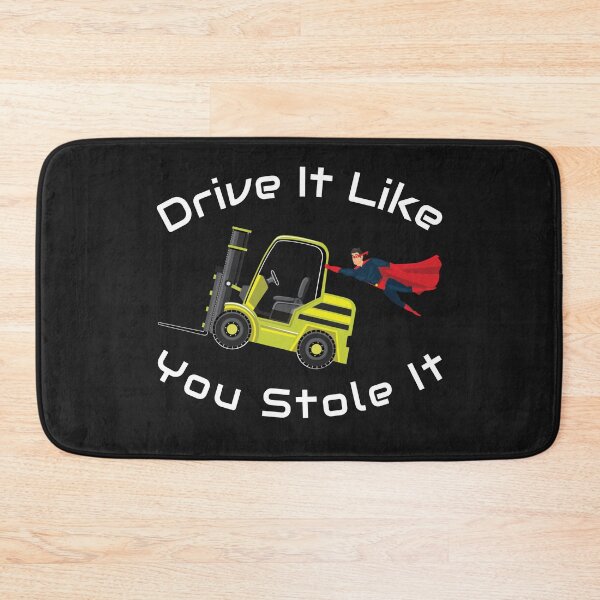 Item preview, Forklift Super, Drive it like You Stole it NFYW designed and sold by TeamsterLife.