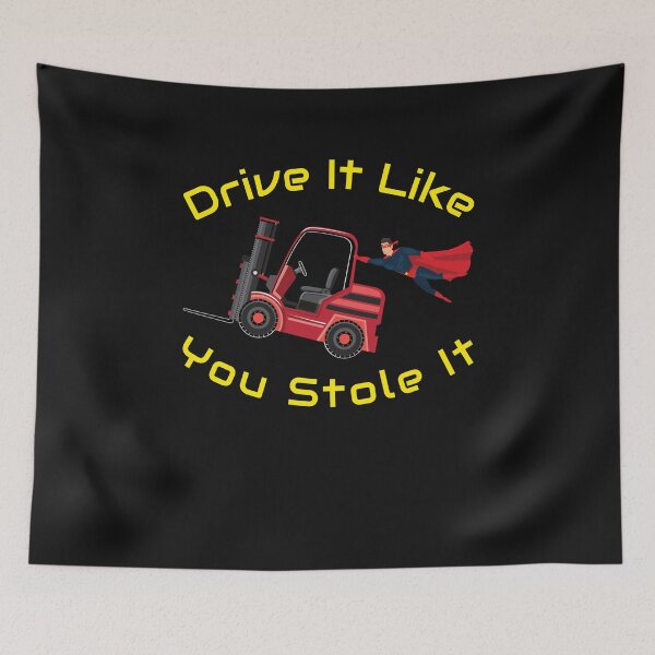 Item preview, Forklift Super, Drive it like You Stole it NFRY designed and sold by TeamsterLife.