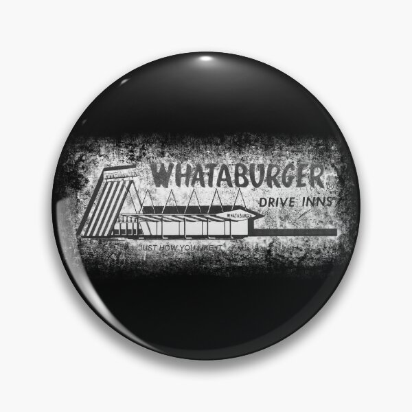 Distressed WHATABURGER Drive Inn - Spicy Ketchup - Just how YOU like it TEXAS – Vintage 1968 Pin