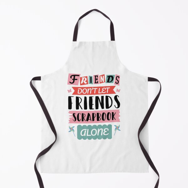 Item preview, Friends Don't Let Friends Scrapbook Alone designed and sold by jaygo.