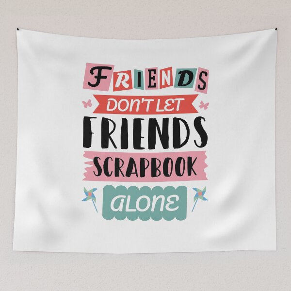 Item preview, Friends Don't Let Friends Scrapbook Alone designed and sold by jaygo.