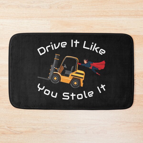 Item preview, Forklift Super, Drive it like You Stole it NFGW designed and sold by TeamsterLife.