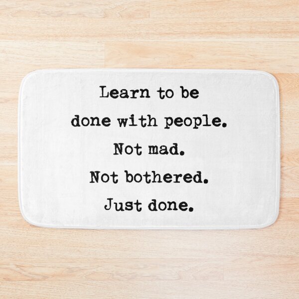 Item preview, Learn to be done with people. Not mad. Not bothered. Just done. designed and sold by The2Art.
