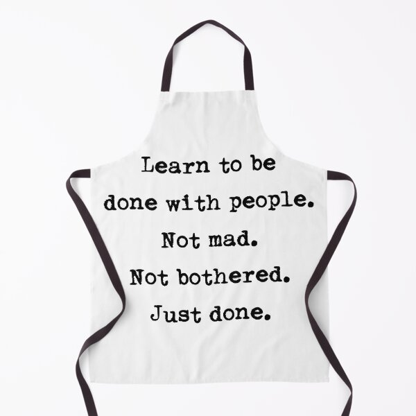 Item preview, Learn to be done with people. Not mad. Not bothered. Just done. designed and sold by The2Art.