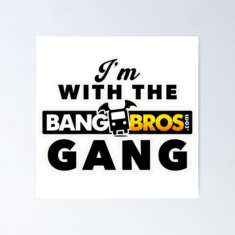I'm With the BangBros Gang Poster