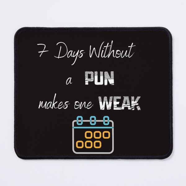 Item preview, Seven days without a pun makes one weak Funny designed and sold by scoutsunlimited.