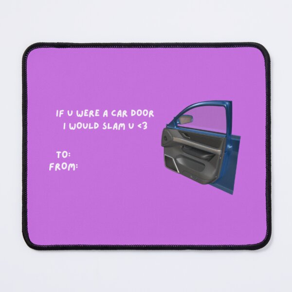 Item preview, If u were a car door I would slam u  designed and sold by kyb3ka.