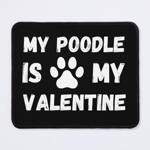 Item preview, My Poodle Is My Valentine designed and sold by PWD-Design.