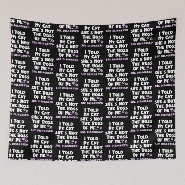 Item preview, I Told  My Cat She's Not The Boss Of Me She Disagreed - Funny Cat designed and sold by TheButtonCrew.