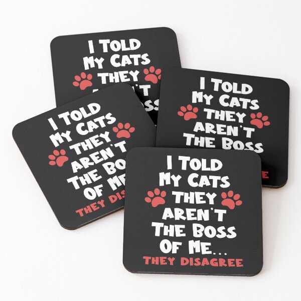Item preview, I Told My Cat They Aren't The Boss Of Me They Disagree - Funny Cat designed and sold by TheButtonCrew.