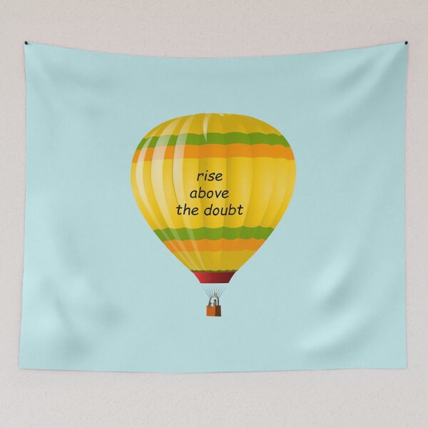 Item preview, Hot air baloon: Rise above the doubt designed and sold by SomeGuyLou.