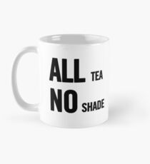All Tea, No Shade 2 (Black) Mug